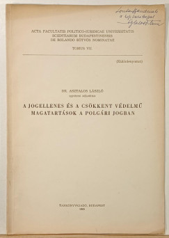 Asztalos L�szl� - A jogellenes �s a cs�kkentett v�delm� magatart�sok a polg�ri jogban - dedik�lt