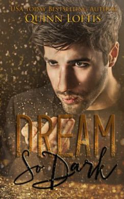 Loftis Quinn - Dream So Dark - Book 2 The Dream Maker Series