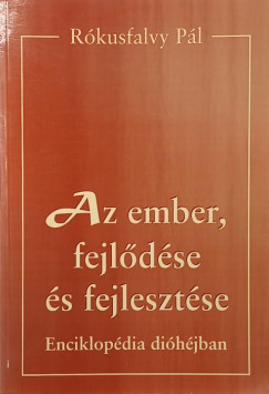Rkusfalvy Pl - Az ember, fejldse s fejlesztse