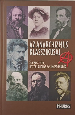 Bozki Andrs  (Szerk.) - Sksd Mikls  (Szerk.) - Az anarchizmus klasszikusai