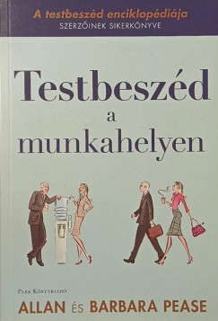 Allan Pease - Barbara Pease - Testbeszd a munkahelyen