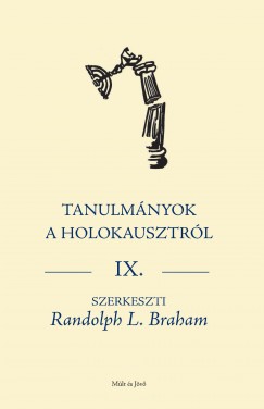 Randolph L. Braham   (Szerk.) - Tanulmnyok a holokausztrl IX.