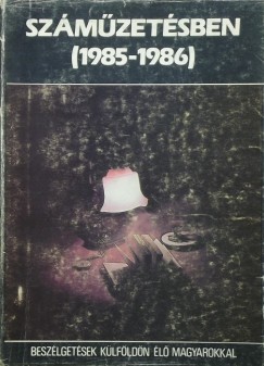 Szmzetsben - Beszlgetsek klfldn l magyarokkal (1985-1986)