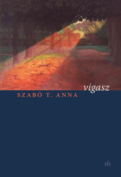 Szab T. Anna - Vigasz
