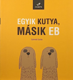 Schmidt Ceclia - Egyik kutya, msik eb