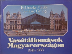 Gombár György - Kubinszky Mihály - Vasútállomások Magyarországon 1846-1988
