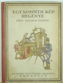 Rskai Ferenc - Egy Kossuth kp regnye