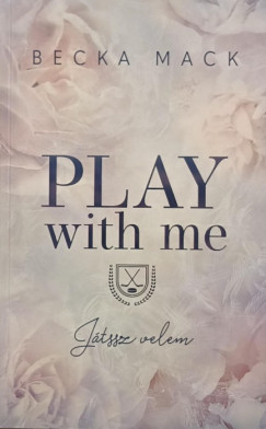 Becka Mack - Play With Me - Játssz velem