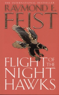 Raymond Elias Feist - Flight of the Night Hawks