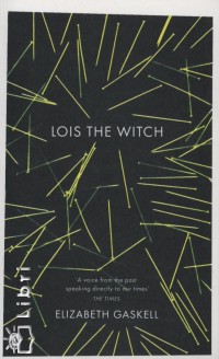 Elizabeth Gaskell - Lois the Witch