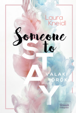 Laura Kneidl - Someone to Stay - Valaki rk