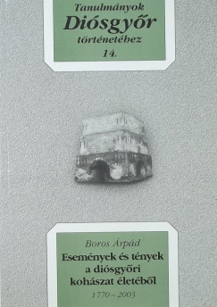Boros rpd - Esemnyek s tnyek a disgyri kohszat letbl  - 1770-2003