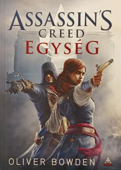 Oliver Bowden - Assassin's Creed - Egys�g