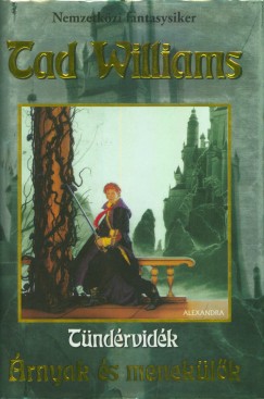 Tad Williams - Tündérvidék - Árnyak és menekülők