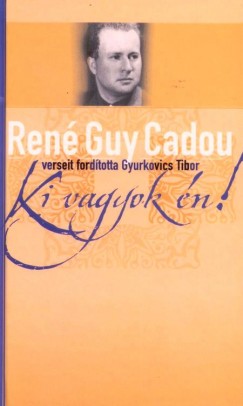 Ren Guy Cadou - Ki vagyok n!