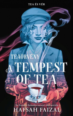 Hafsah Faizal - A Tempest of Tea - Teaörvény