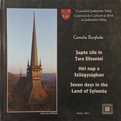 Camelia Burghele - Sapte zile in Tara Silvaniei- Hét nap a Szilágyságban- Seven days in the Land of Sylvania