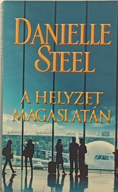 Danielle Steel - A helyzet magaslatn
