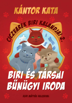 Kántor Kata - Ciczvarek Biri kalandjai 2. - Biri és Társai Bűnügyi Iroda