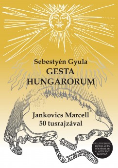 Sebestyn Gyula - Gesta Hungarorum