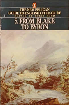 Boris Ford   (Szerk.) - From Blake to Byron