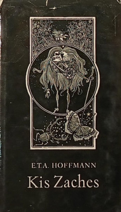 E. T. A. Hoffmann - Kis Zaches