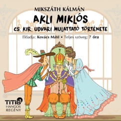 Mikszth Klmn - Kovcs Mt - Akli Mikls