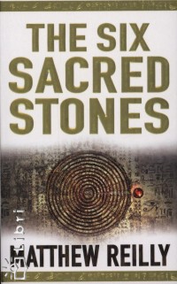 Matthew Reilly - The Six Sacred Stones