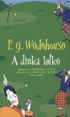 P. G. Wodehouse - A dinka lelke