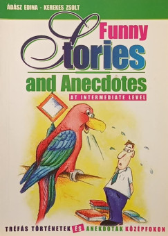 Ádász Edina - Kerekes Zsolt - Funny Stories and Anecdotes at Intermediate Level