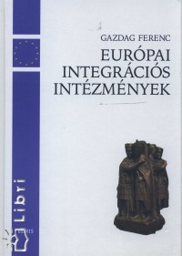 Gazdag Ferenc - Eurpai integrcis intzmnyek