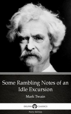 Mark Twain - Some Rambling Notes of an Idle Excursion by Mark Twain (Illustrated)