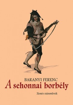 Baranyai Ferenc - A sehonnai borbly - Zens sznmvek