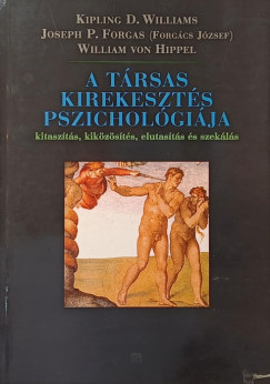William Von Hippel - Joseph Paul Forgas - Kipling D. Williams - A trsas kirekeszts pszicholgija