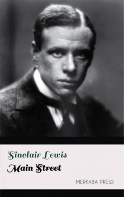 Sinclair Lewis - Main Street