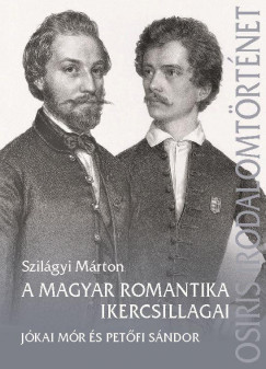 Szilágyi Márton - A magyar romantika ikercsillagai