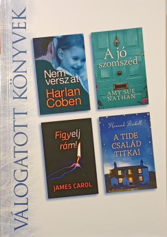 James Carol - Harlan Coben - Amy Sue Nathan - Hannah Richell - Nem versz át - A jó szomszéd - Figyelj rám! - A Tide család titkai