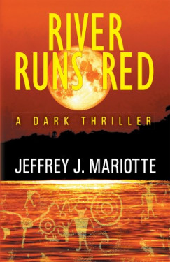 Jeffrey J. Mariotte - River Runs Red