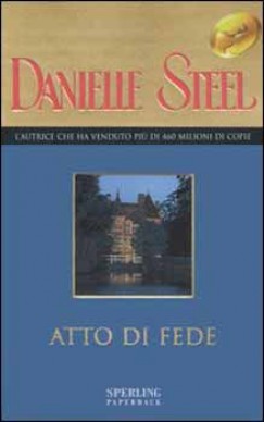 Danielle Steel - Atto di Fede