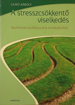Lajk Kroly - A stresszcskkent viselkeds
