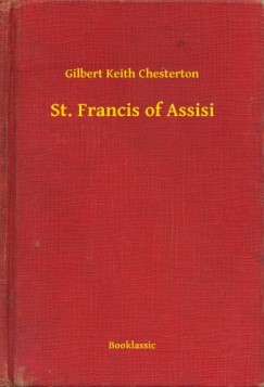 G. K. Chesterton - St. Francis of Assisi