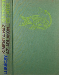 Luk�csy Andr�s - Kiment a h�z az ablakon...