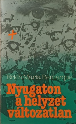 Erich Maria Remarque - Nyugaton a helyzet v�ltozatlan