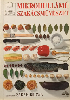 Sarah Brown  (Szerk.) - Mikrohull�m� szak�csm�v�szet