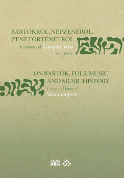 Bir Viola   (Szerk.) - Vikrius Lszl   (Szerk.) - Bartkrl, npzenrl, zenetrtnetrl / On Bartk, Folk Music, and Music History