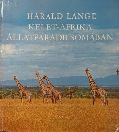 Harald Lange - Kelet-Afrika �llatparadicsom�ban