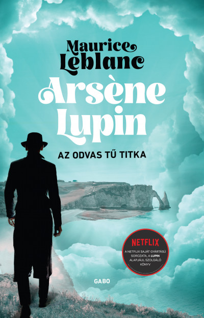 Maurice Leblanc - Arséne Lupin - Az odvas tû titka