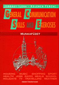 Jobbgy Ilona - Kelemen Ferenc - General Communication Skills and Exercieses