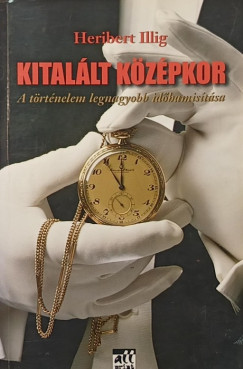 Heribert Illig - Kitalált középkor