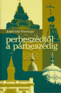 Josef Von Ferenczy - Perbeszdtl a prbeszdig